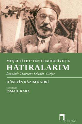 Meşrutiyet'ten Cumhuriyet'e Hatıralarım